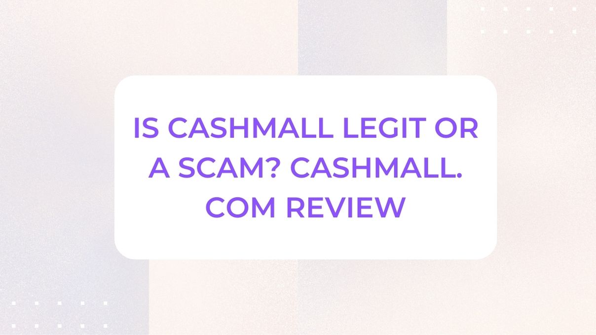 Is Cashmall Legit or a Scam Cashmall.com Review