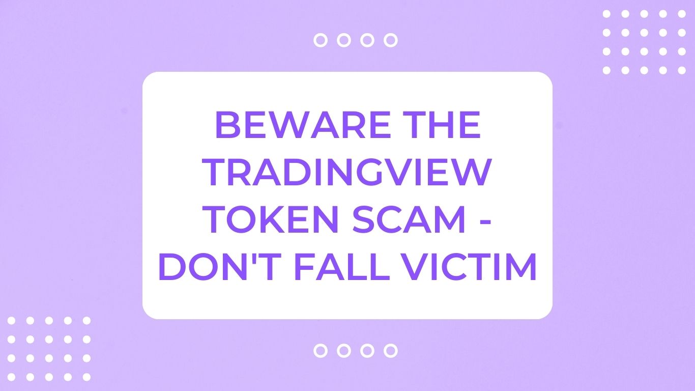 Beware the TradingView Token Scam - Don't Fall Victim