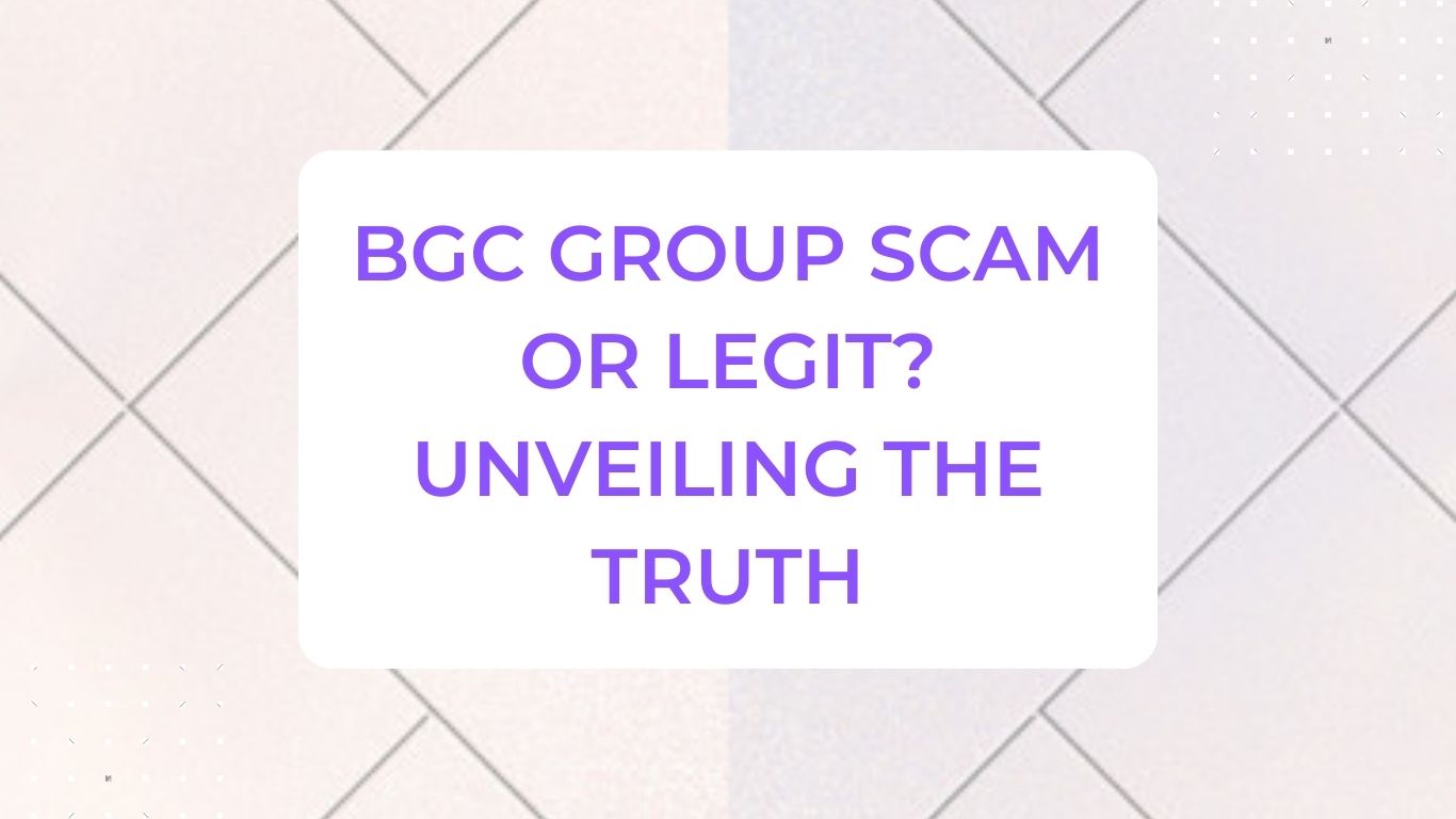 BGC Group Scam or Legit Unveiling The Truth