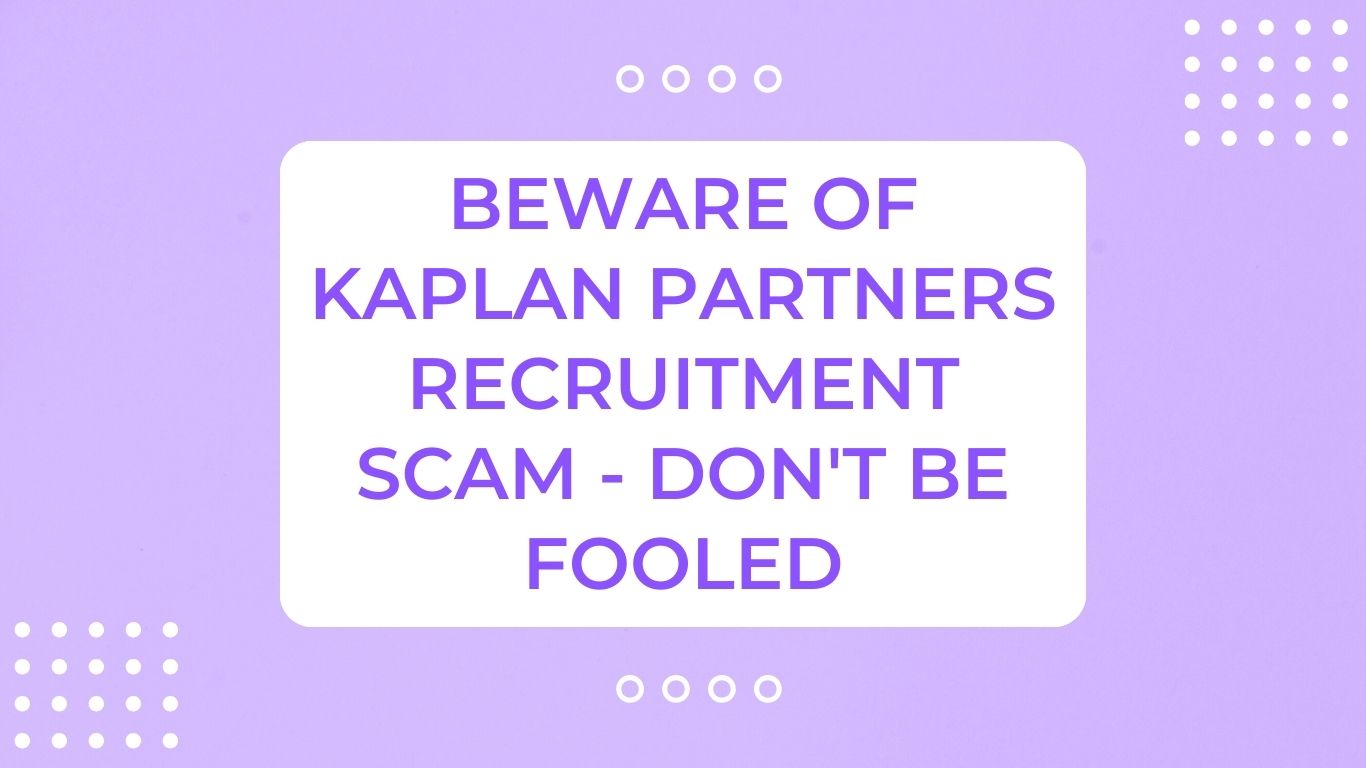 Beware of Kaplan Partners Recruitment Scam - Don't Be Fooled