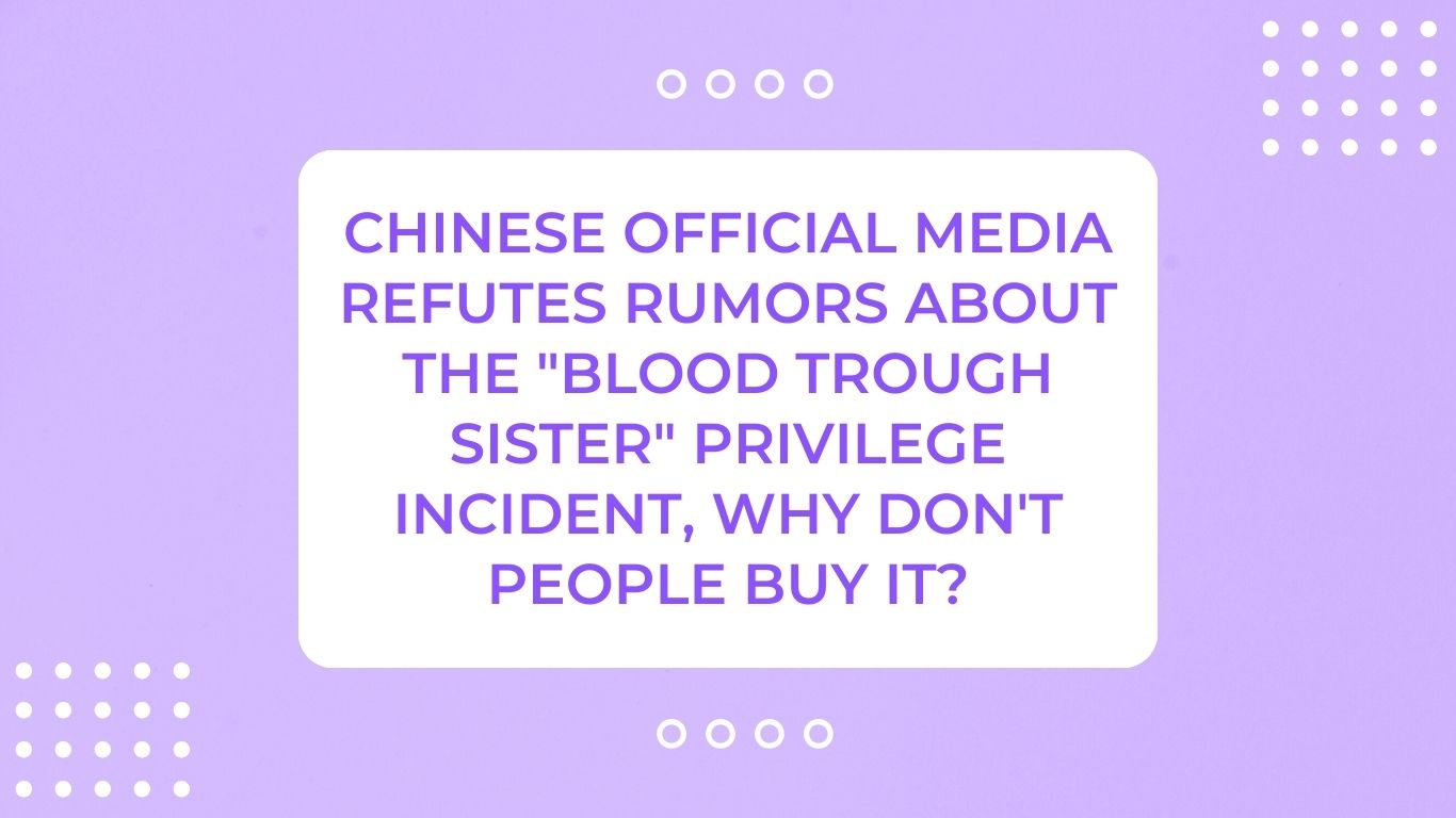 Chinese official media refutes rumors about the "blood trough sister" privilege incident, why don't people buy it?