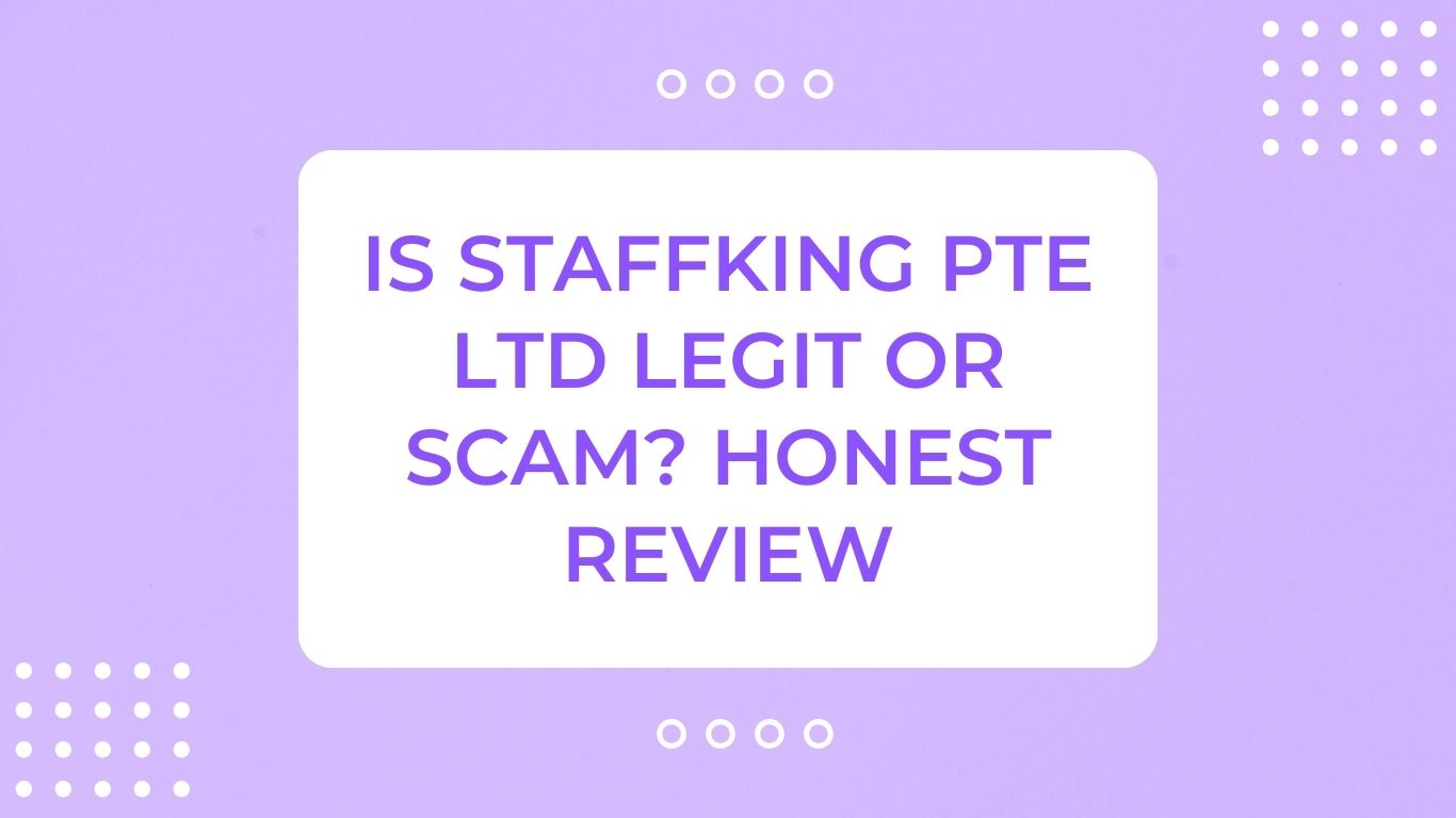 Is StaffKing Pte Ltd Legit or Scam? Honest Review