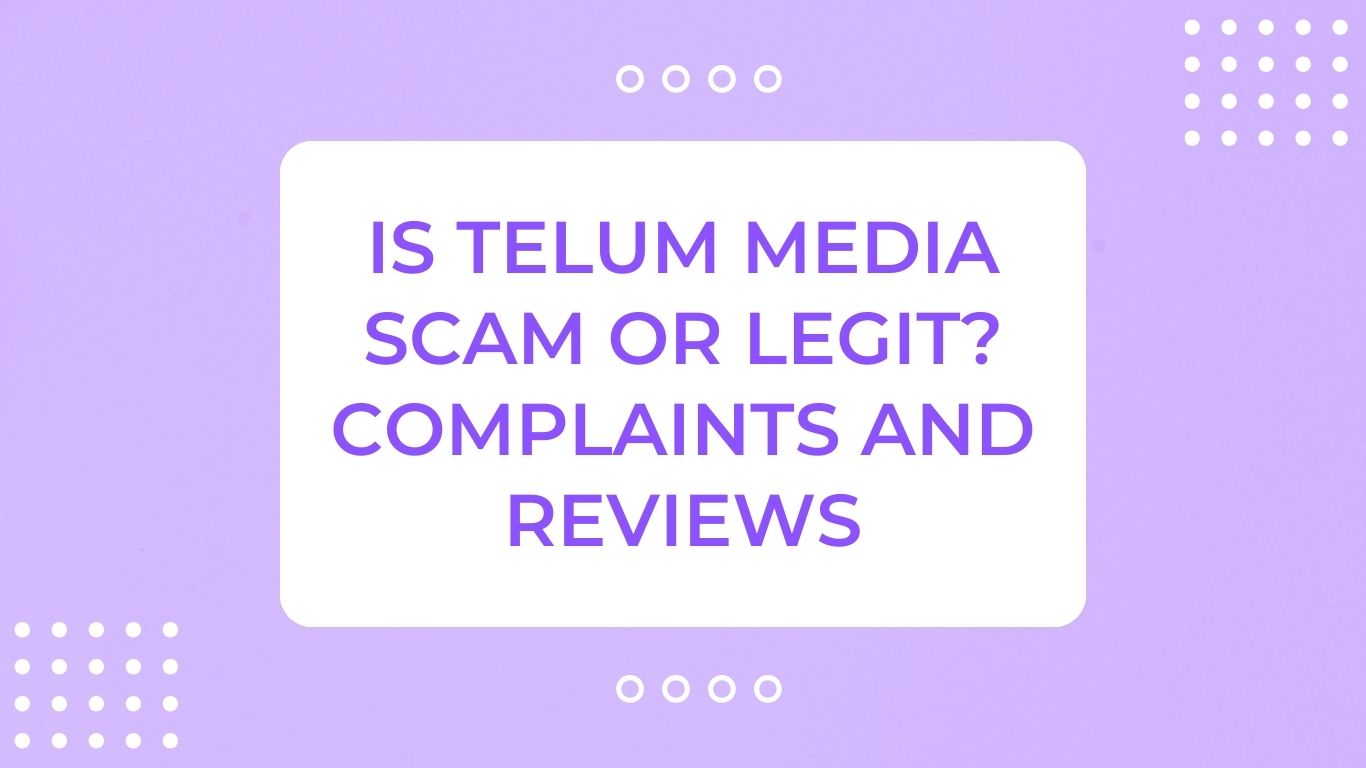 Is Telum Media Scam or Legit? Complaints and Reviews