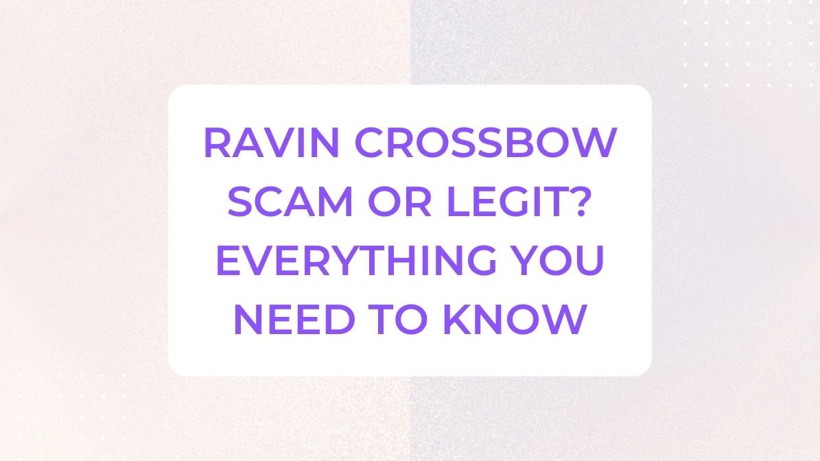 Ravin Crossbow Scam or Legit? Everything You Need To Know