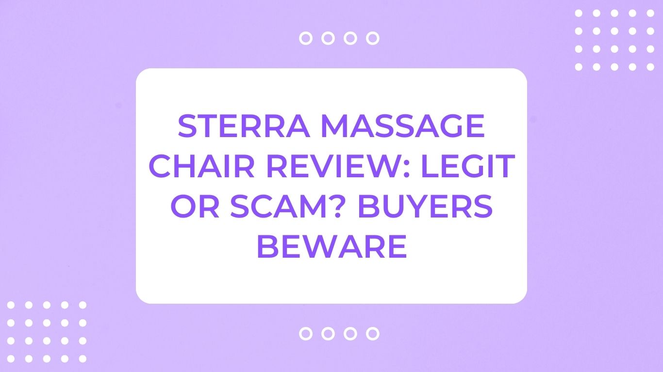 Sterra Massage Chair Review: Legit or Scam? Buyers BEWARE