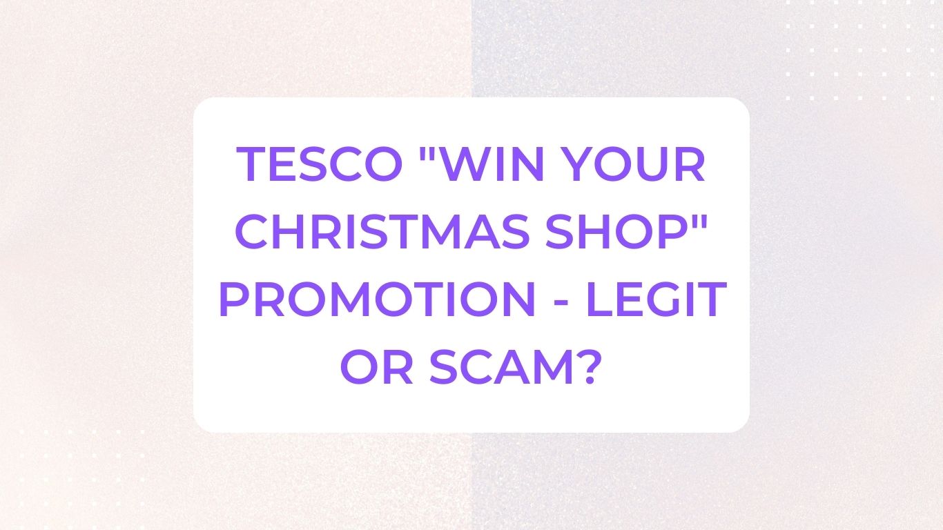 Tesco "Win Your Christmas Shop" Promotion - Legit or Scam?