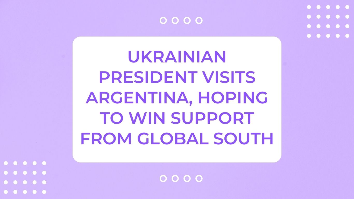 Ukrainian president visits Argentina, hoping to win support from global South