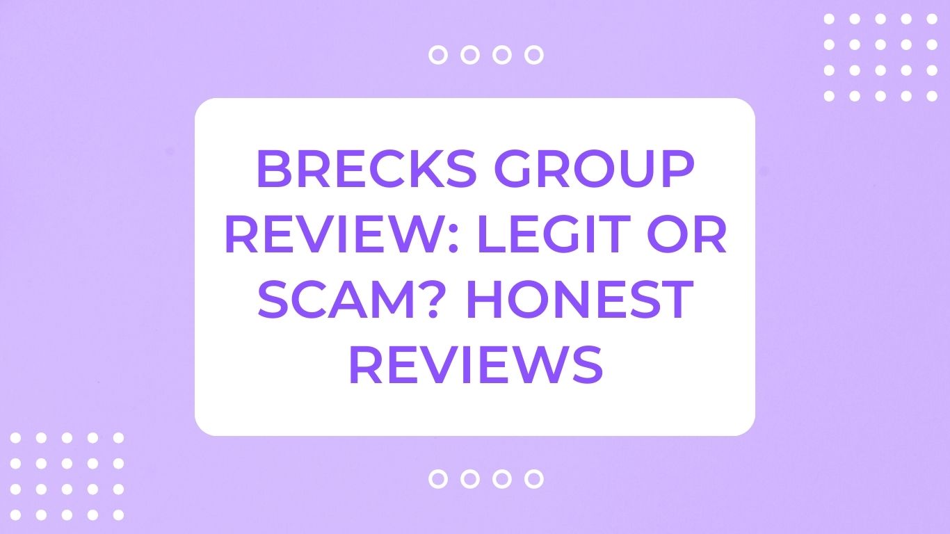 Brecks Group Review: Legit or Scam? Honest Reviews