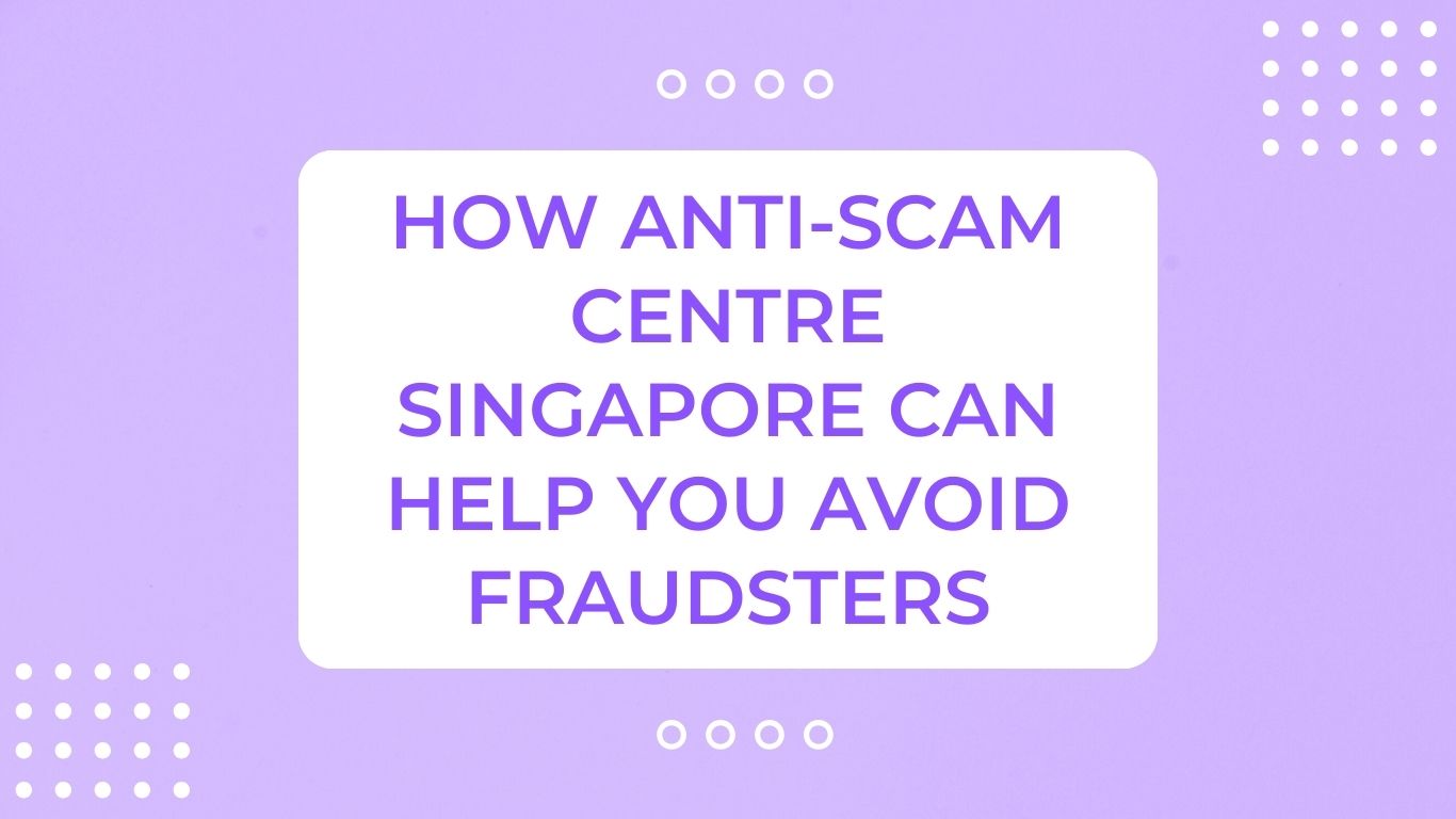 How Anti-Scam Centre Singapore Can Help You Avoid Fraudsters