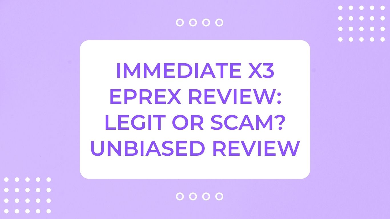 Immediate X3 ePrex Review: Legit or Scam? Unbiased Review