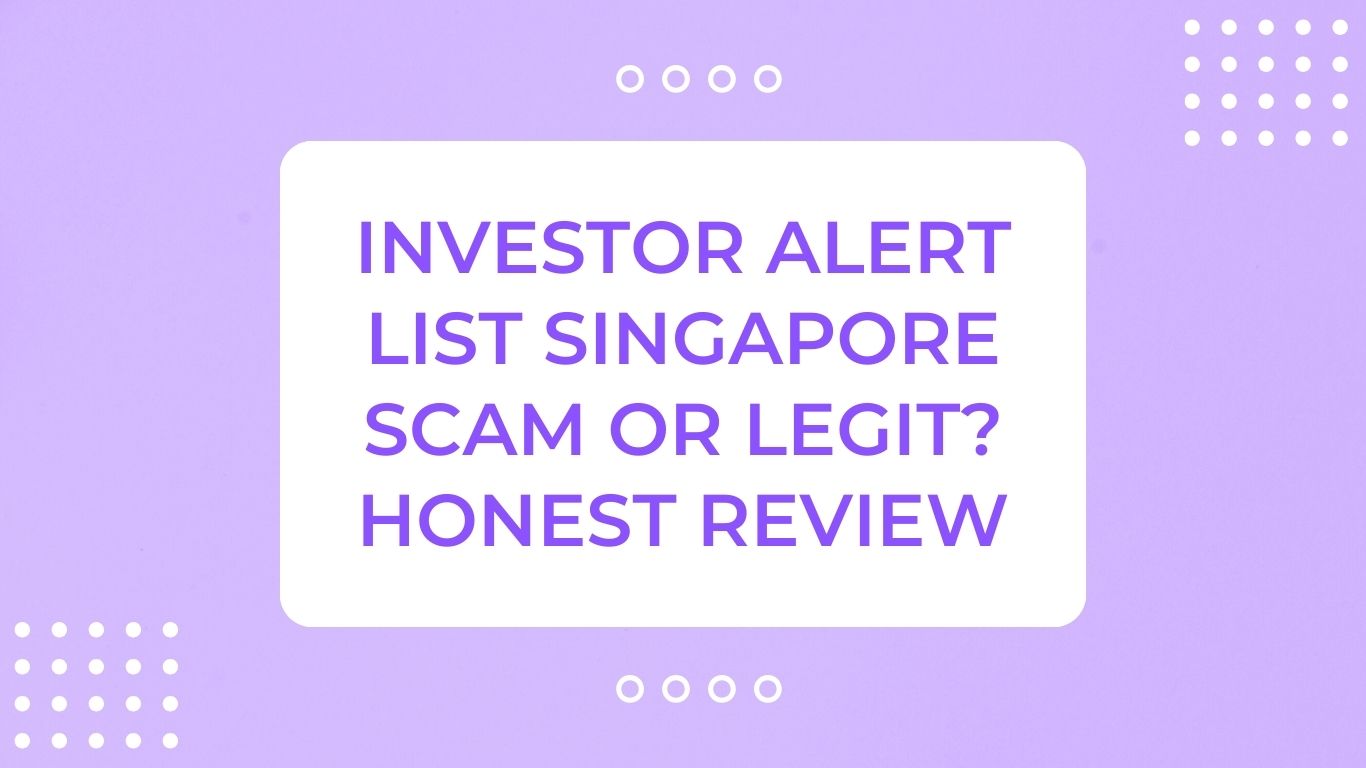 Investor Alert List Singapore Scam or Legit? Honest Review