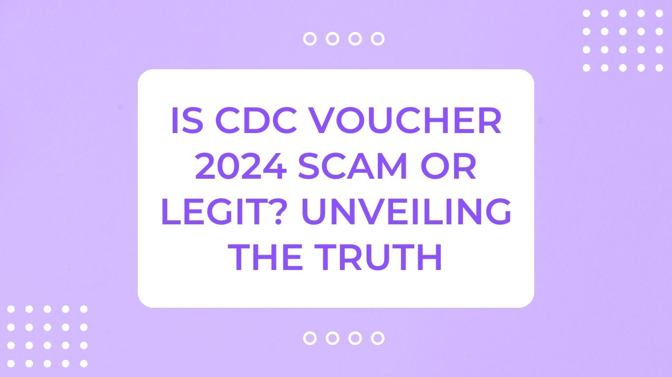 Is CDC Voucher 2024 Scam or Legit Unveiling The Truth
