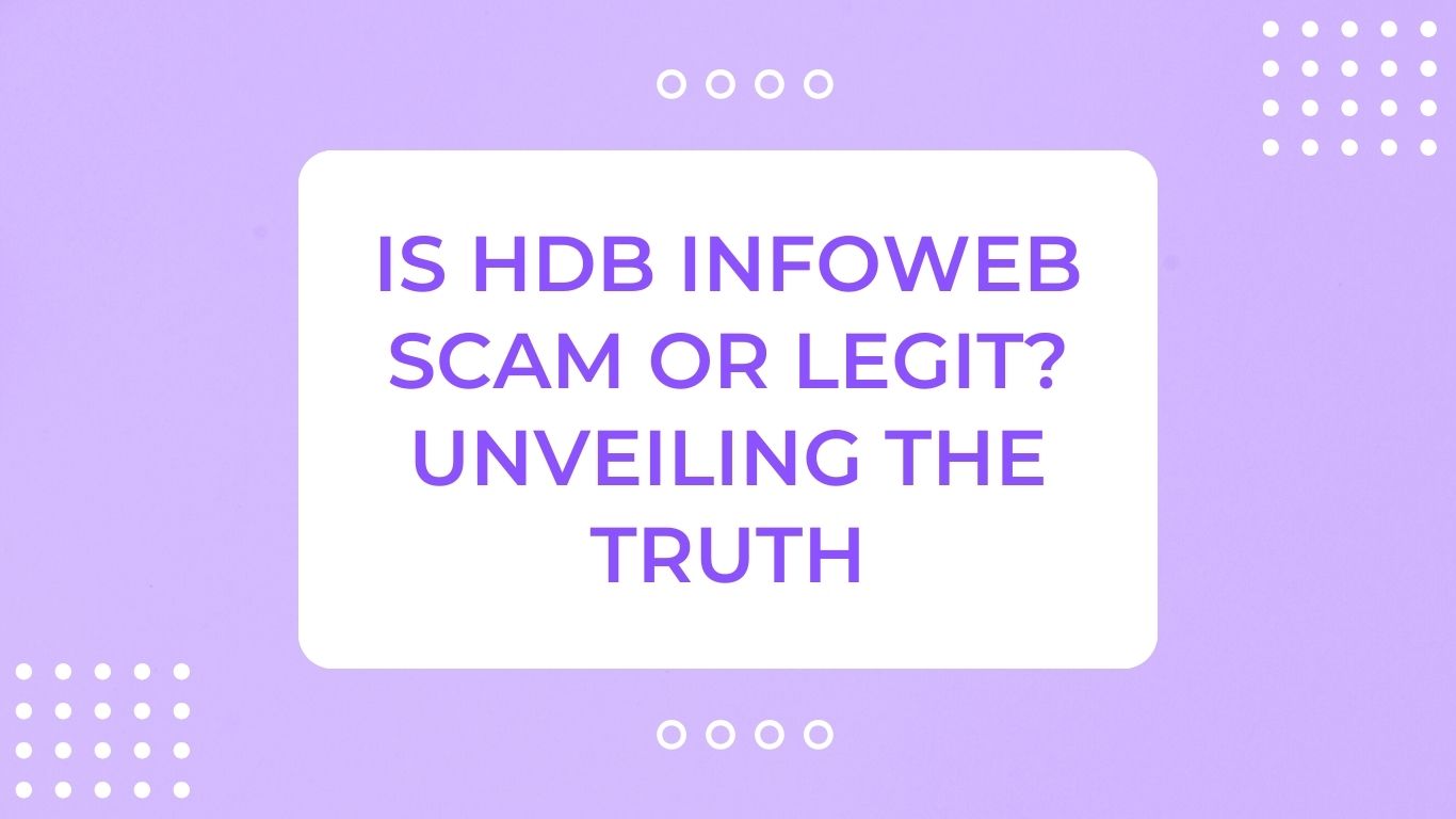 Is HDB Infoweb Scam or Legit Unveiling The Truth