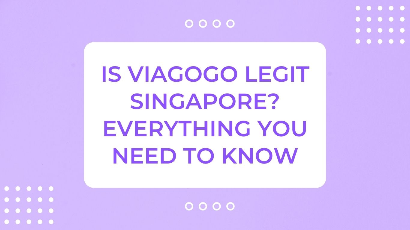 Is Viagogo Legit Singapore? Everything You Need To Know