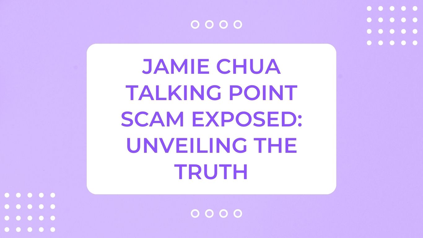 Jamie Chua Talking Point Scam Exposed: Unveiling The Truth