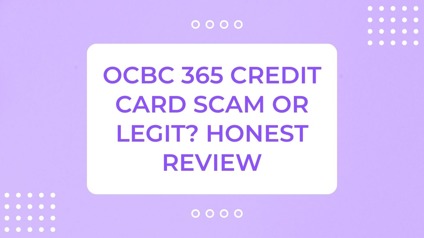 OCBC 365 Credit Card Scam or Legit? Honest Review