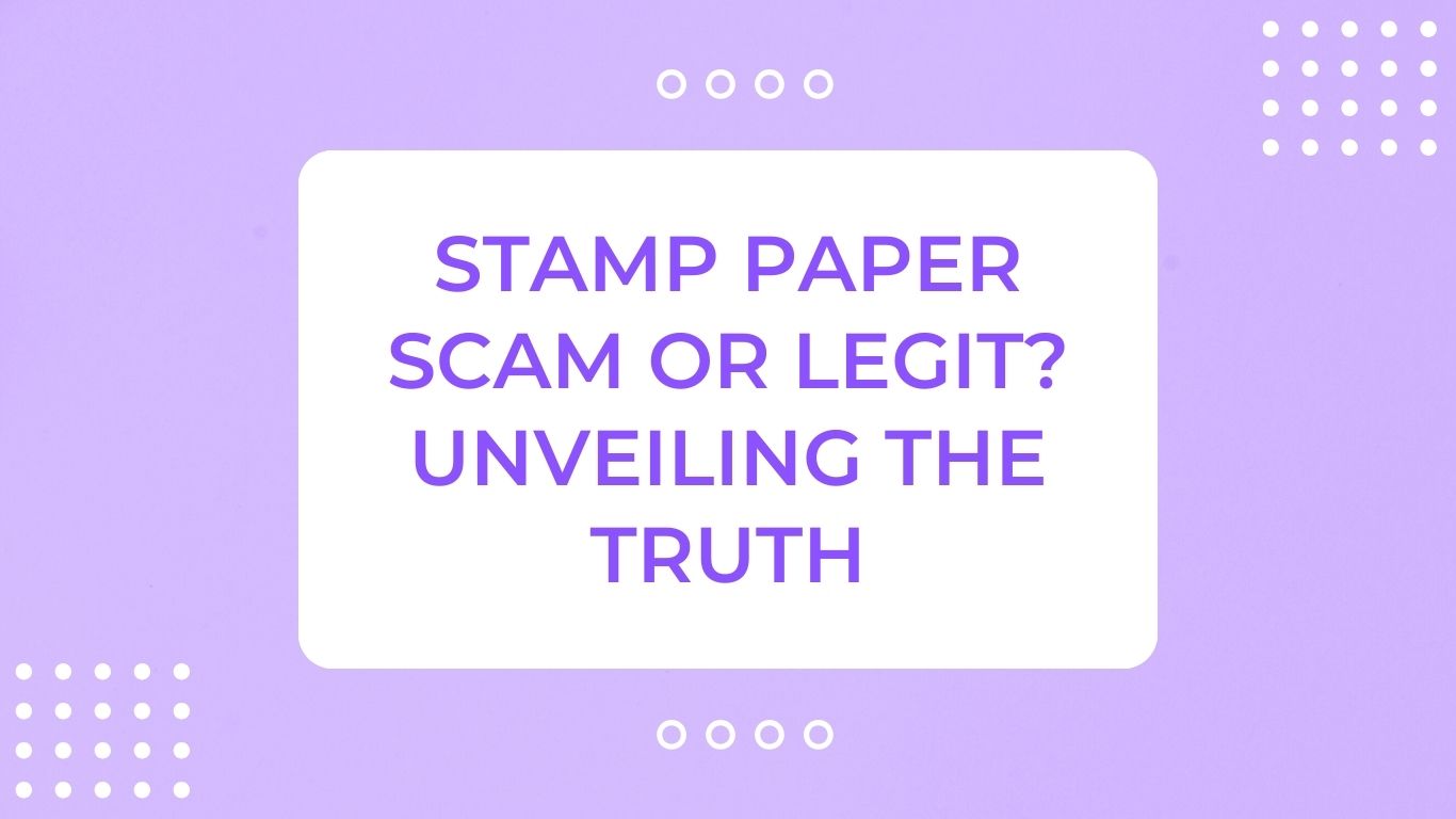 Stamp Paper Scam or Legit? Unveiling The Truth