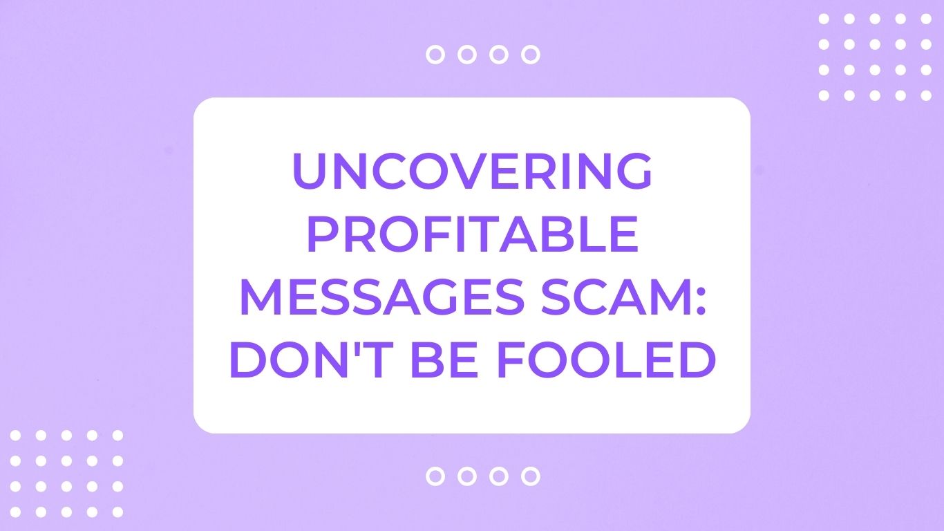 Uncovering Profitable Messages Scam: Don't Be Fooled