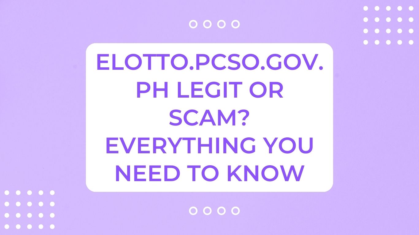 elotto.pcso.gov.ph legit or scam? Everything You Need To Know