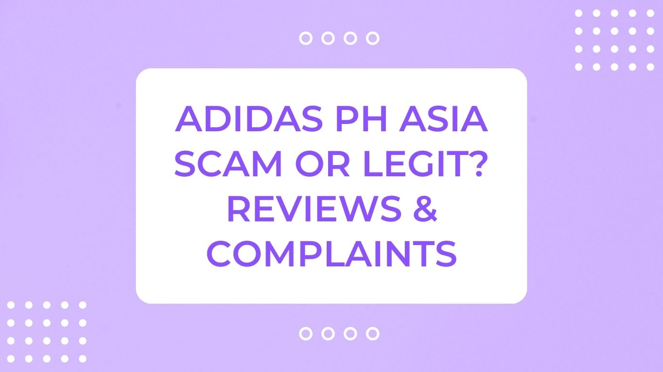 Adidas PH Asia Scam or Legit? Reviews & Complaints