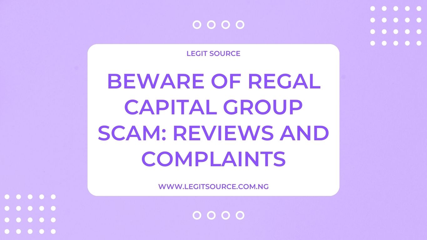 Beware of Regal Capital Group Scam: Reviews and Complaints