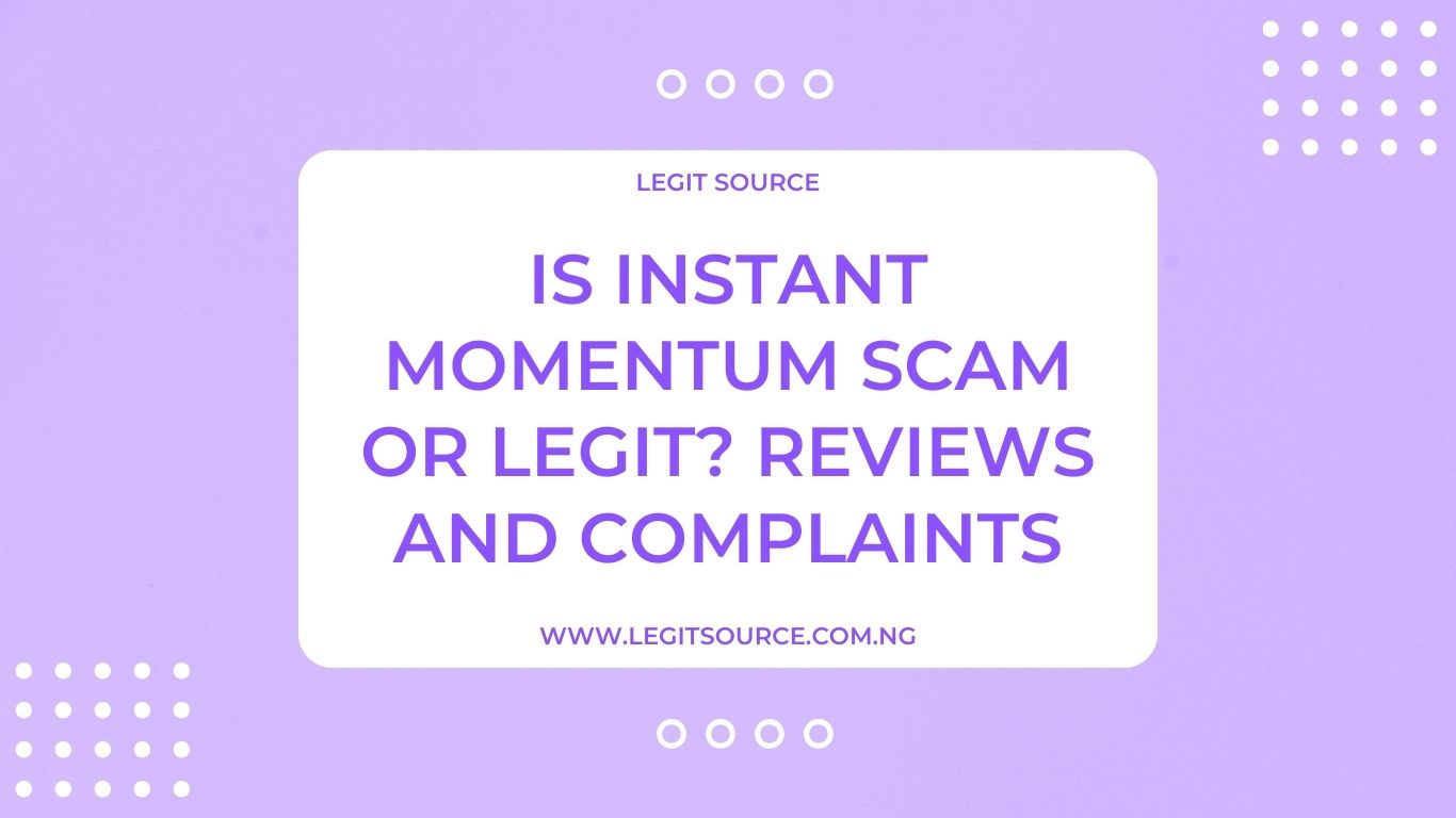 Is Instant Momentum Scam or Legit? Reviews and Complaints