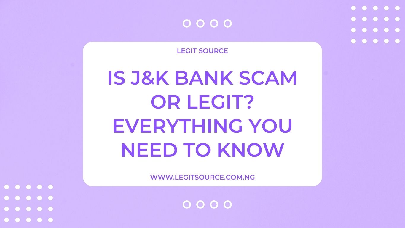 Is J&K Bank Scam or Legit? Everything You Need To Know