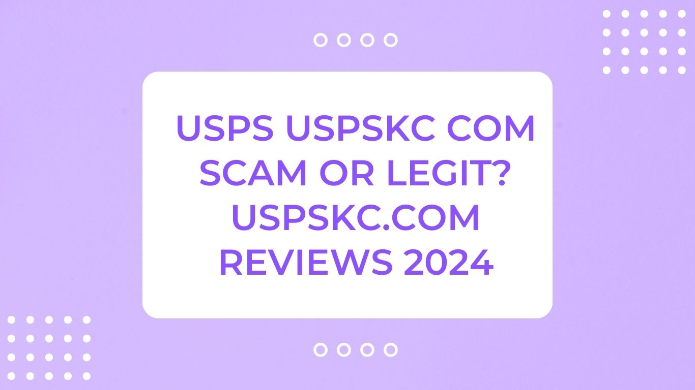 usps uspskc com scam or legit? uspskc.com reviews 2024