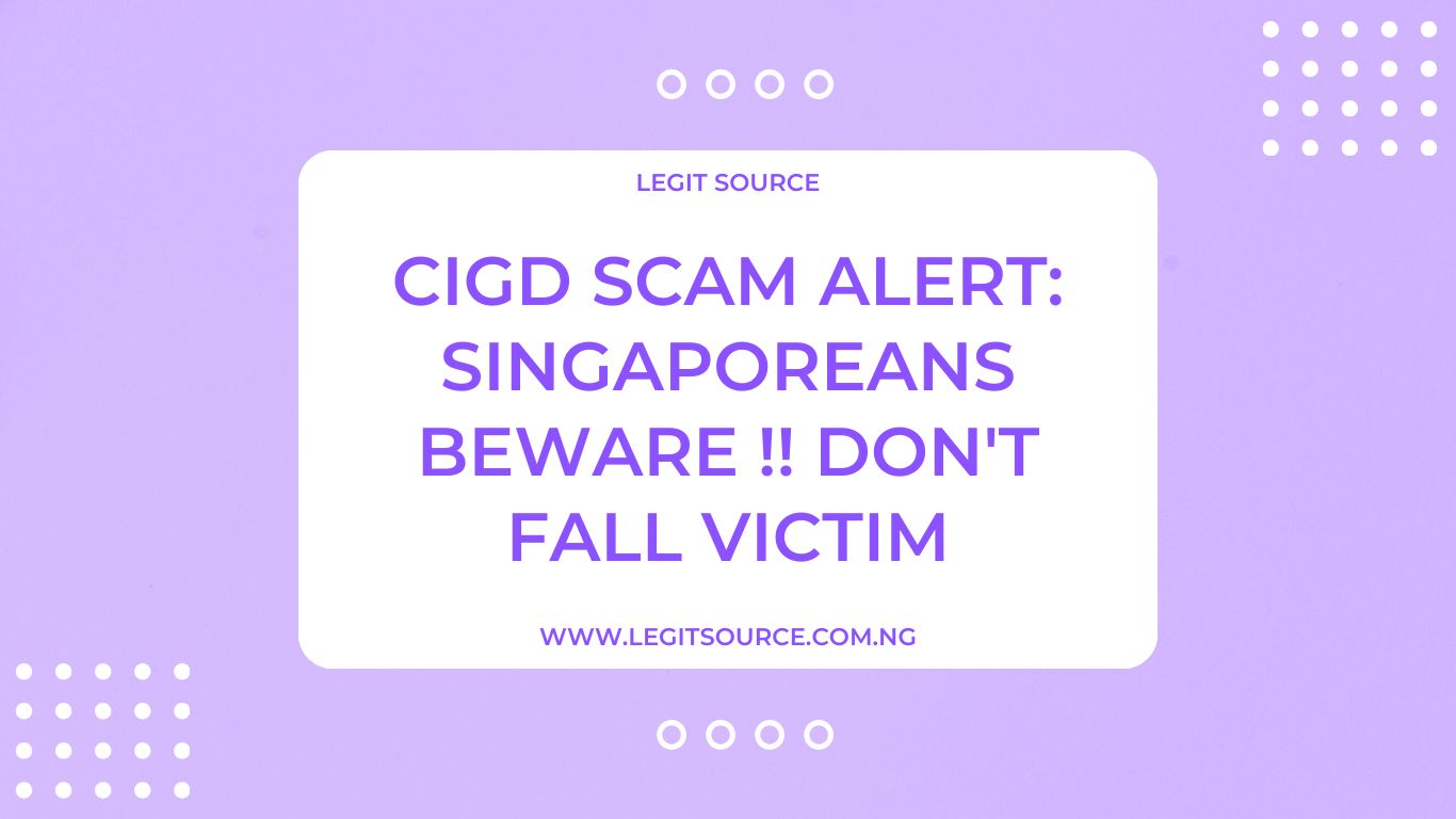 CIGD Scam Alert: Singaporeans Beware !! Don't Fall Victim